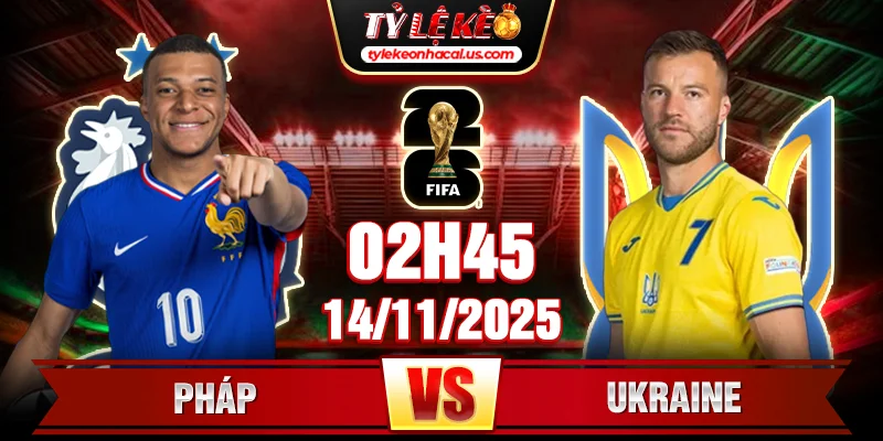 Soi kèo Pháp vs Ukraine 2h45 14/11 - Vòng loại World Cup 1 Soi Kèo Pháp Vs Ukraine 2h45 14/11