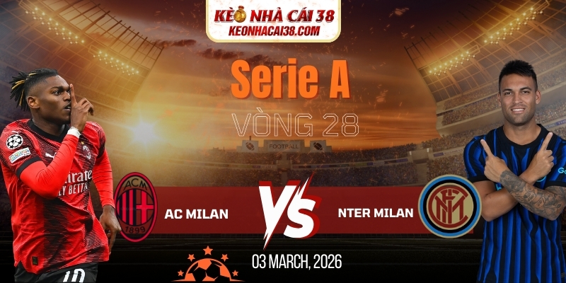 Soi Kèo AC Milan Vs Inter Milan 2h45 09/03 - Serie A 1 Soi Kèo AC Milan Vs Inter Milan 2h45 09/03 - Serie A